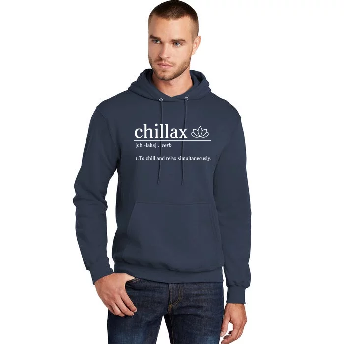 Chillax Definition Chill And Relax Simultaneously Tall Hoodie