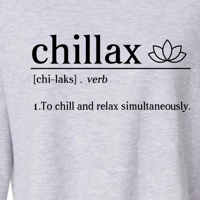 Chillax Definition Chill And Relax Simultaneously Cropped Pullover Crew