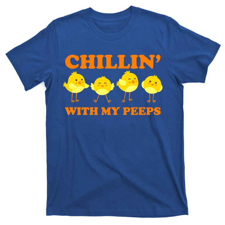Chillin With My Peeps Funny Easter T-Shirt