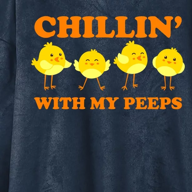 Chillin With My Peeps Funny Easter Hooded Wearable Blanket