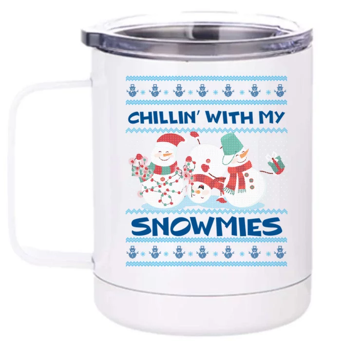 Chillin' With My Snowmies Ugly Christmas Front & Back 12oz Stainless Steel Tumbler Cup