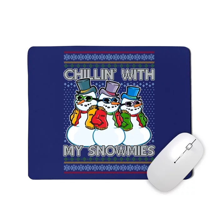 Chillin' With My Snowmies Ugly Christmas Sweater Mousepad