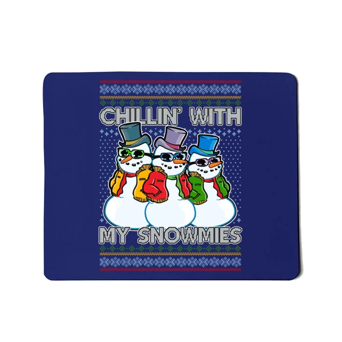 Chillin' With My Snowmies Ugly Christmas Sweater Mousepad