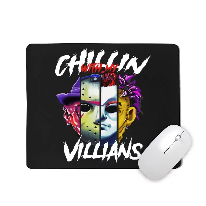 Chillin With My Villains Horror Movie Funny Mousepad