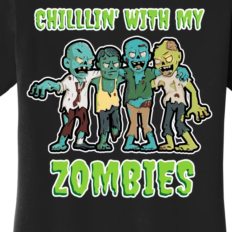 Chillin With My Zombies Women's T-Shirt