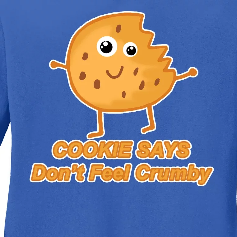 Chip The Cookie Says Don't Feel Crumby Ladies Long Sleeve Shirt