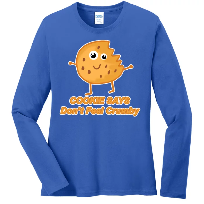 Chip The Cookie Says Don't Feel Crumby Ladies Long Sleeve Shirt