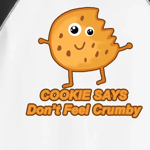 Chip The Cookie Says Don't Feel Crumby Toddler Fine Jersey T-Shirt