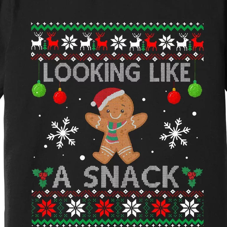 Chirstmas Holiday Looking Like A Snack Ugly Xmas Sweater Premium T-Shirt