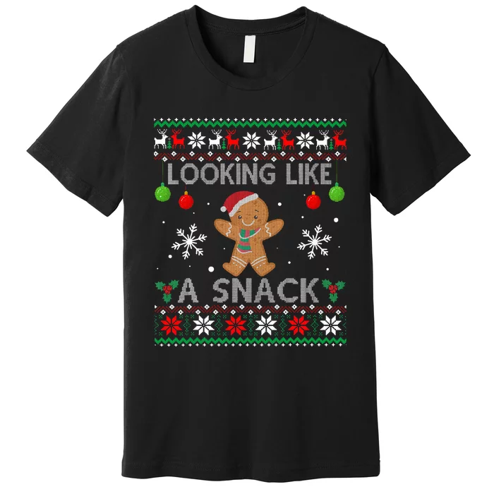 Chirstmas Holiday Looking Like A Snack Ugly Xmas Sweater Premium T-Shirt