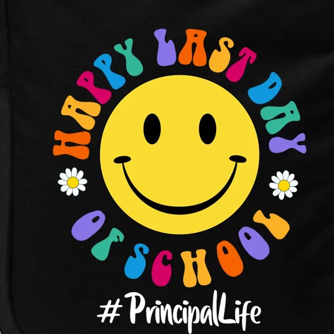 Cute Happy Last Day Of School Principal Life Pregiftk Preschool Gift Impact Tech Backpack