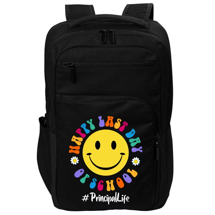 Cute Happy Last Day Of School Principal Life Pregiftk Preschool Gift Impact Tech Backpack