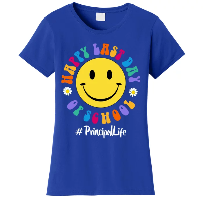 Cute Happy Last Day Of School Principal Life Pregiftk Preschool Gift Women's T-Shirt