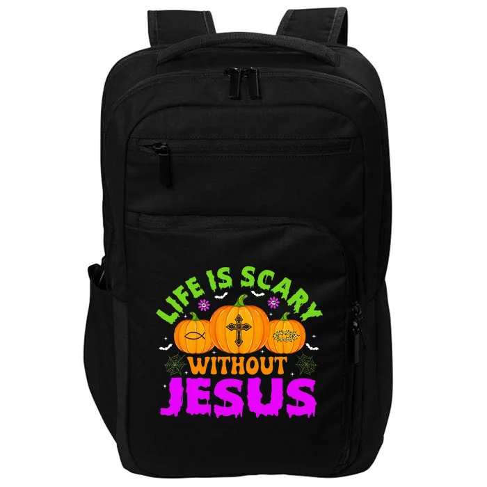 Christian Halloween Life Is Scary Without Jesus Fall Autumn Impact Tech Backpack