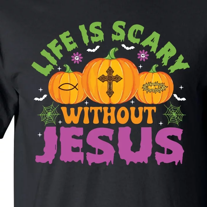 Christian Halloween Life Is Scary Without Jesus Fall Autumn Tall T-Shirt