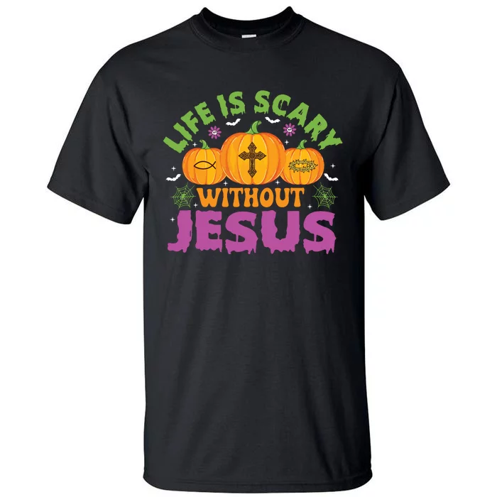 Christian Halloween Life Is Scary Without Jesus Fall Autumn Tall T-Shirt