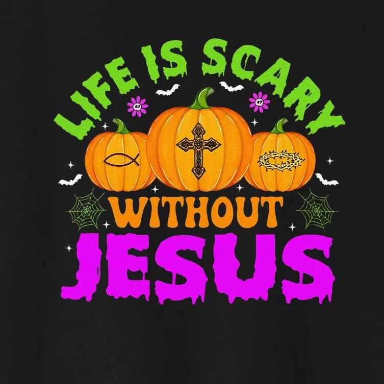 Christian Halloween Life Is Scary Without Jesus Fall Autumn Gift Women's Crop Top Tee