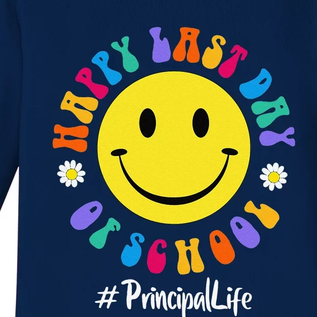 Cute Happy Last Day Of School Principal Life PREK Preschool Baby Long Sleeve Bodysuit