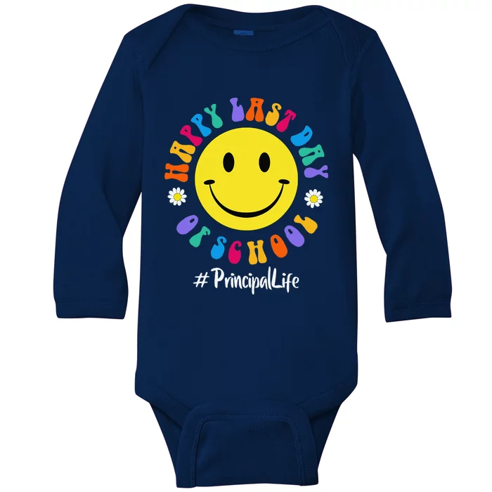 Cute Happy Last Day Of School Principal Life PREK Preschool Baby Long Sleeve Bodysuit