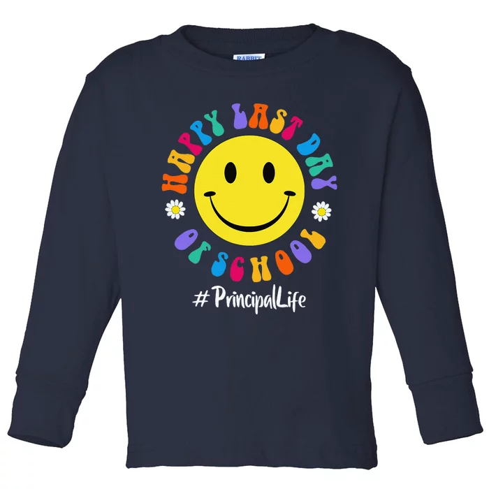 Cute Happy Last Day Of School Principal Life PREK Preschool Toddler Long Sleeve Shirt