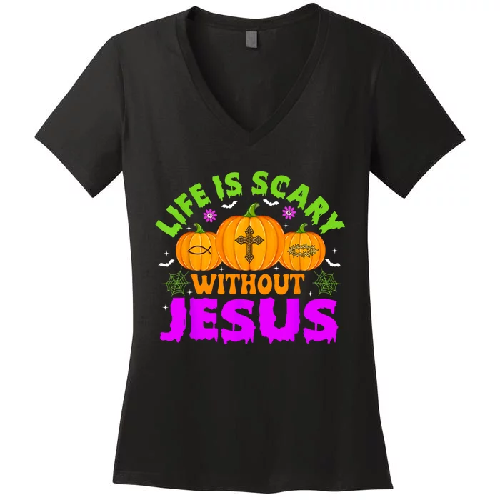 Christian Halloween Life Is Scary Without Jesus Fall Autumn Women's V-Neck T-Shirt