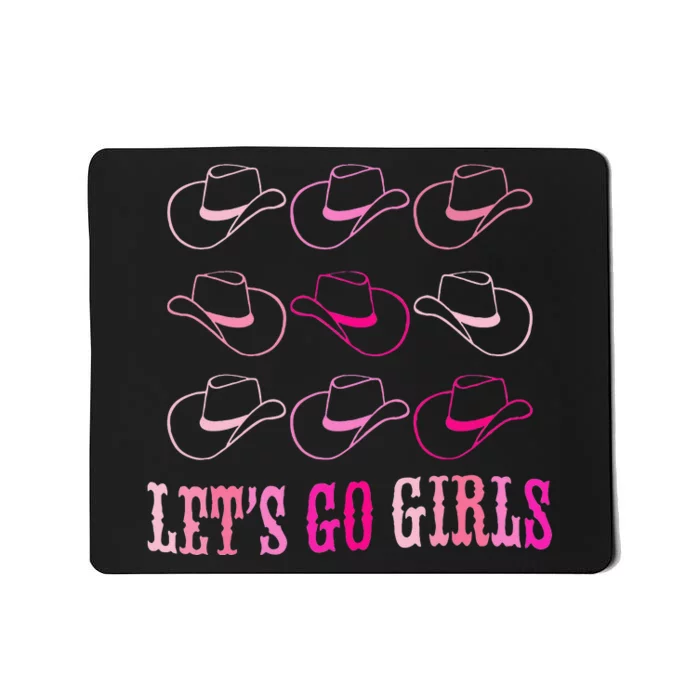 Cowboy Hat Lets Go Girls Western Cowgirls Mousepad