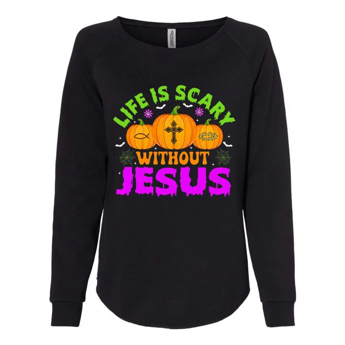 Christian Halloween Life Is Scary Without Jesus Fall Autumn Womens California Wash Sweatshirt