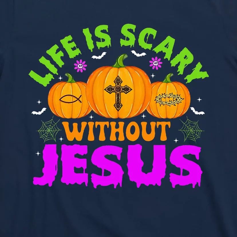 Christian Halloween Life Is Scary Without Jesus Fall Autumn T-Shirt