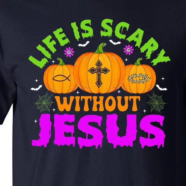 Christian Halloween Life Is Scary Without Jesus Fall Autumn Tall T-Shirt