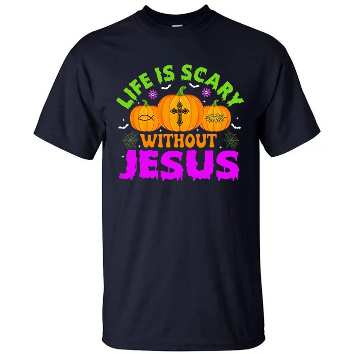 Christian Halloween Life Is Scary Without Jesus Fall Autumn Tall T-Shirt