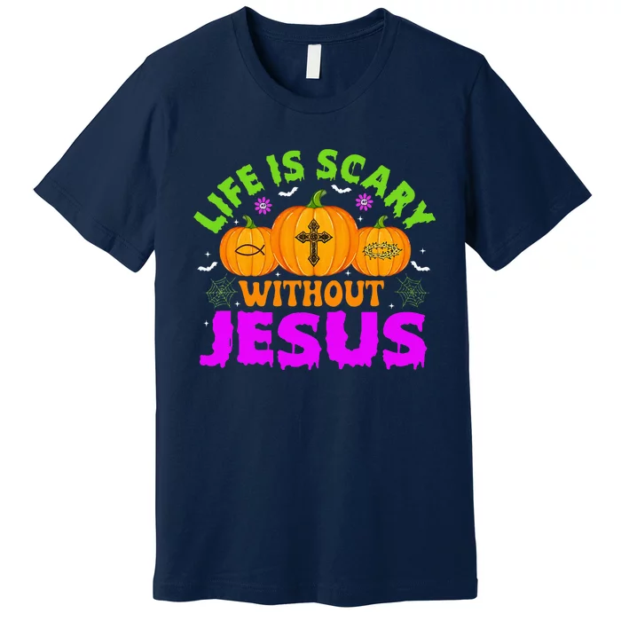 Christian Halloween Life Is Scary Without Jesus Fall Autumn Premium T-Shirt