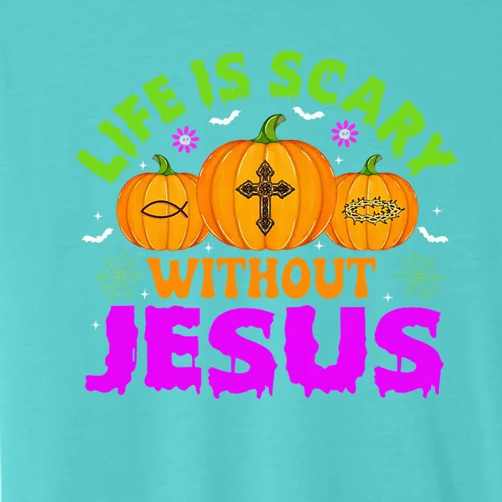 Christian Halloween Life Is Scary Without Jesus Fall Autumn ChromaSoft Performance T-Shirt