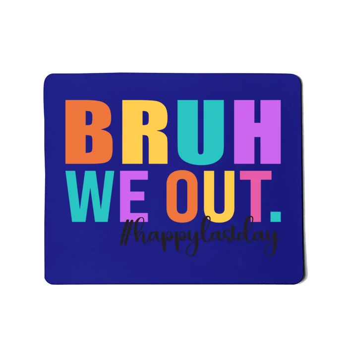 Cute Happy Last Day Of School Teacher Summer Bruh We Out Gift Mousepad