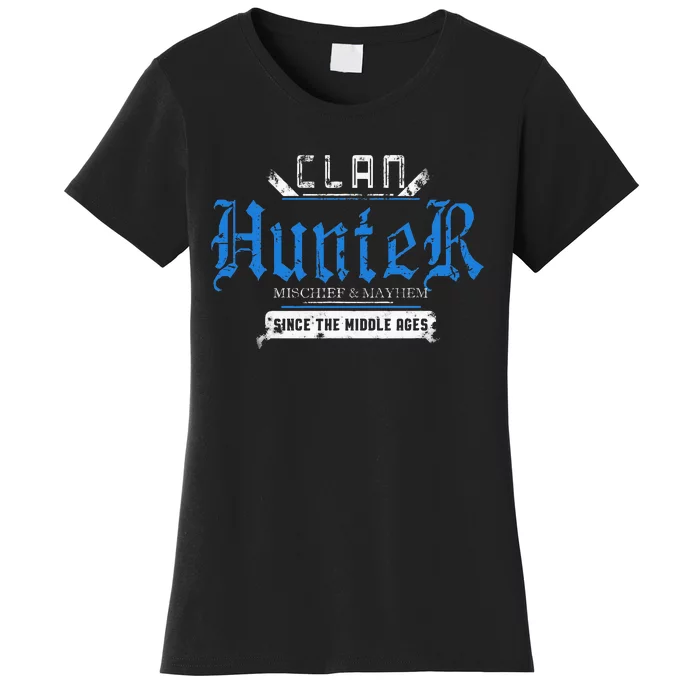 Clan Hunter Mischief And Mayhem Since The Middle Ages Women's T-Shirt