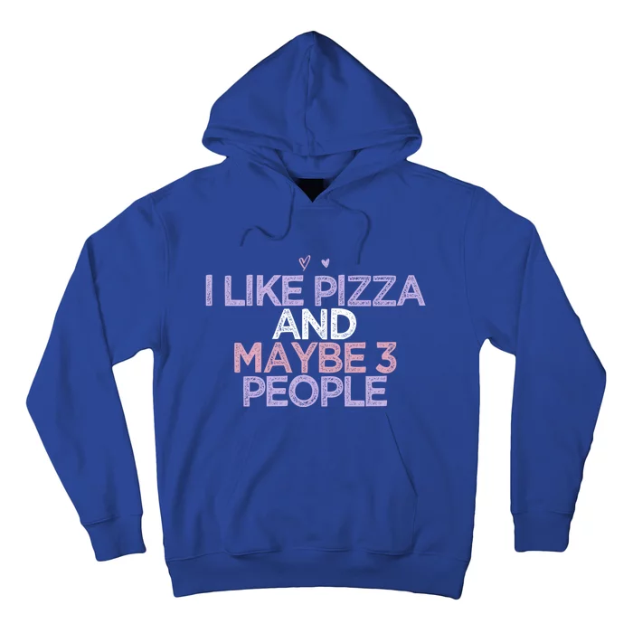 Colored Hearts Mom Funny I Like Pizza And Maybe 3 People Gift Hoodie