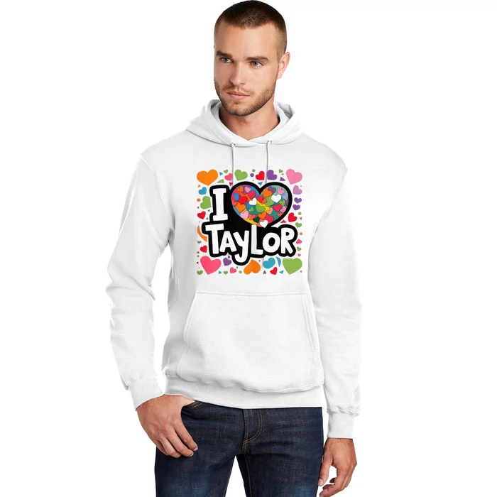 Colorful Heart My Name Is Taylor First Name Hoodie