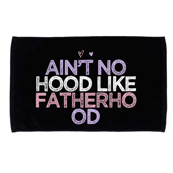 Colored Hearts Mom Funny Ain't No Hood Like Fatherhood Gift Microfiber Hand Towel