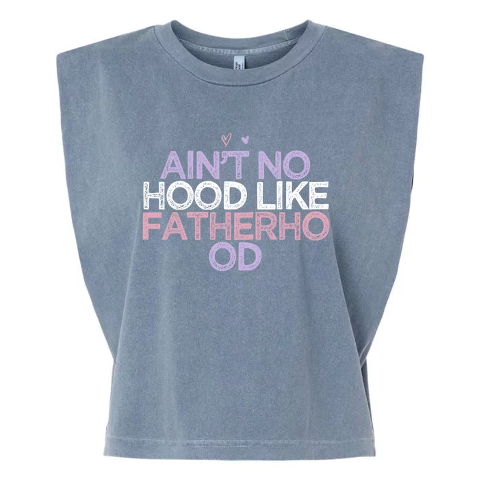 Colored Hearts Mom Funny Ain't No Hood Like Fatherhood Gift Garment-Dyed Women's Muscle Tee