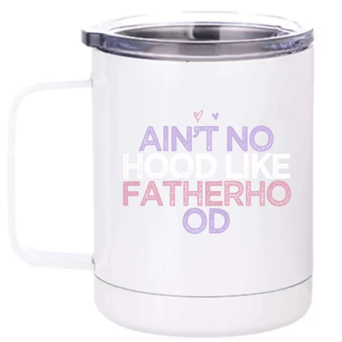 Colored Hearts Mom Funny Ain't No Hood Like Fatherhood Gift Front & Back 12oz Stainless Steel Tumbler Cup