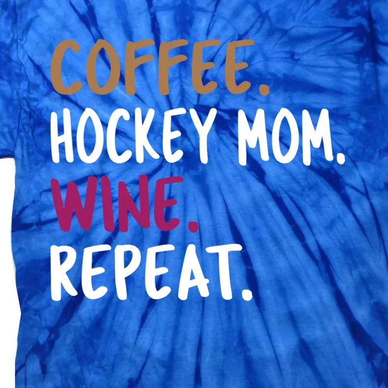 Coffee Hockey Mom Wine Repeat Cool Gift Tie-Dye T-Shirt