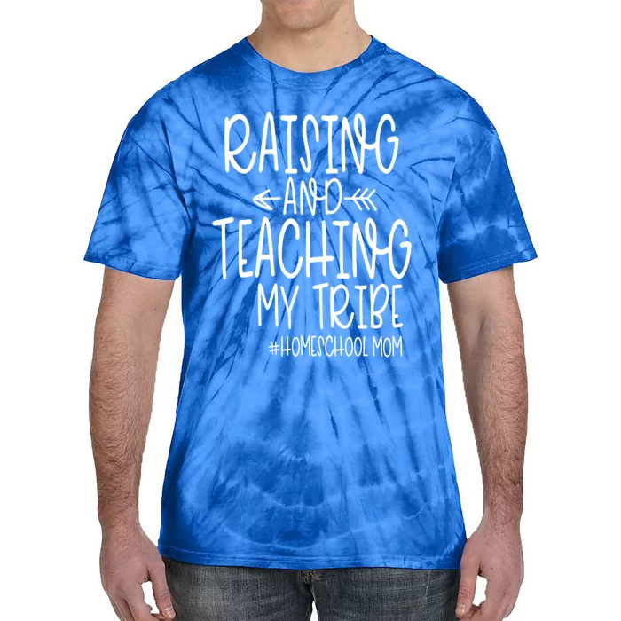 Cute Homeschool Mom Design Gift Raising And Teaching My Tribe Gift Tie-Dye T-Shirt