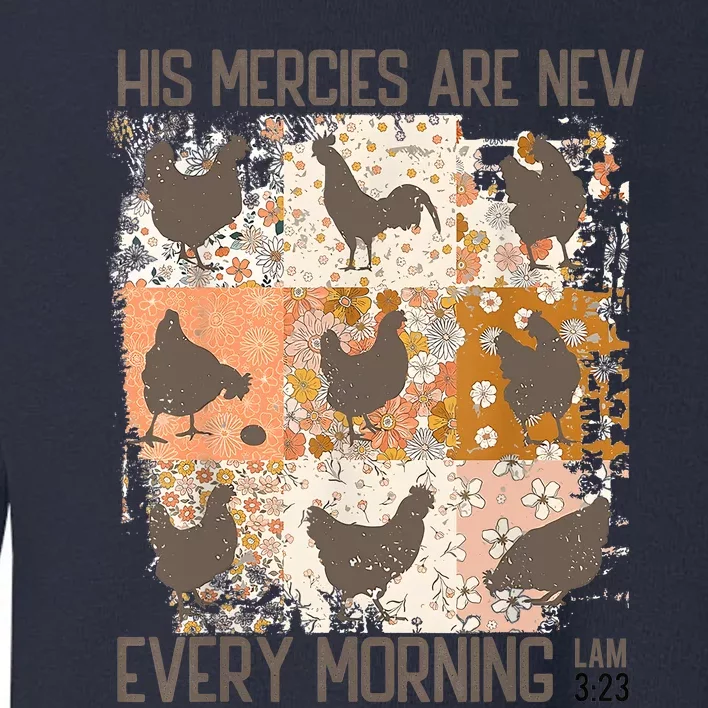 Chicken His Mercies Are New Every Morning Lam 3 23 Toddler Sweatshirt