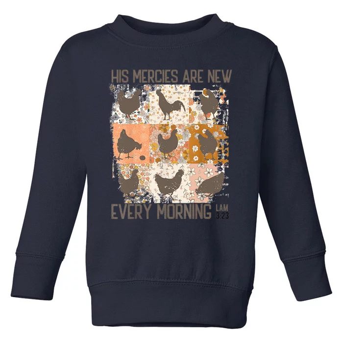 Chicken His Mercies Are New Every Morning Lam 3 23 Toddler Sweatshirt