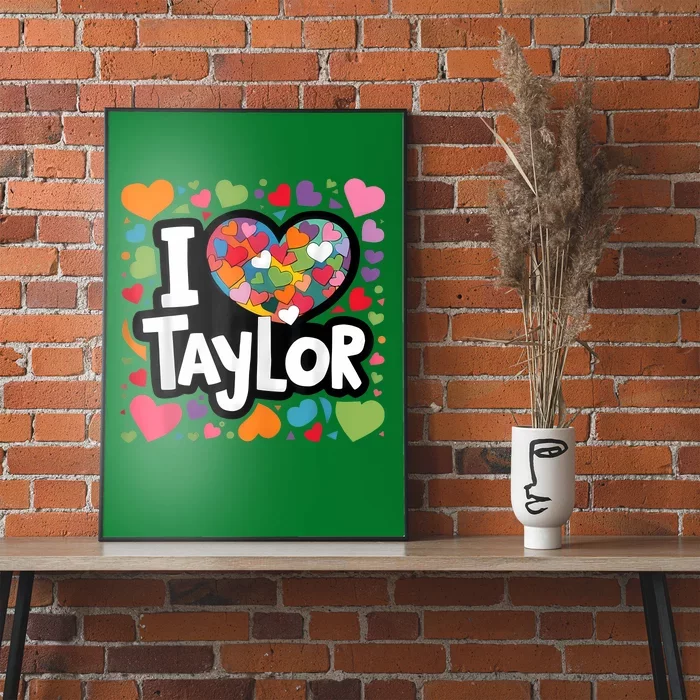 Colorful Heart My Name Is Taylor First Name I Love Taylor Poster