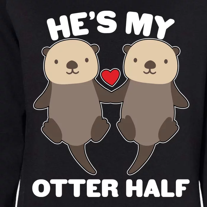 Cute He's My Otter Half Matching Couples Shirts Womens California Wash Sweatshirt