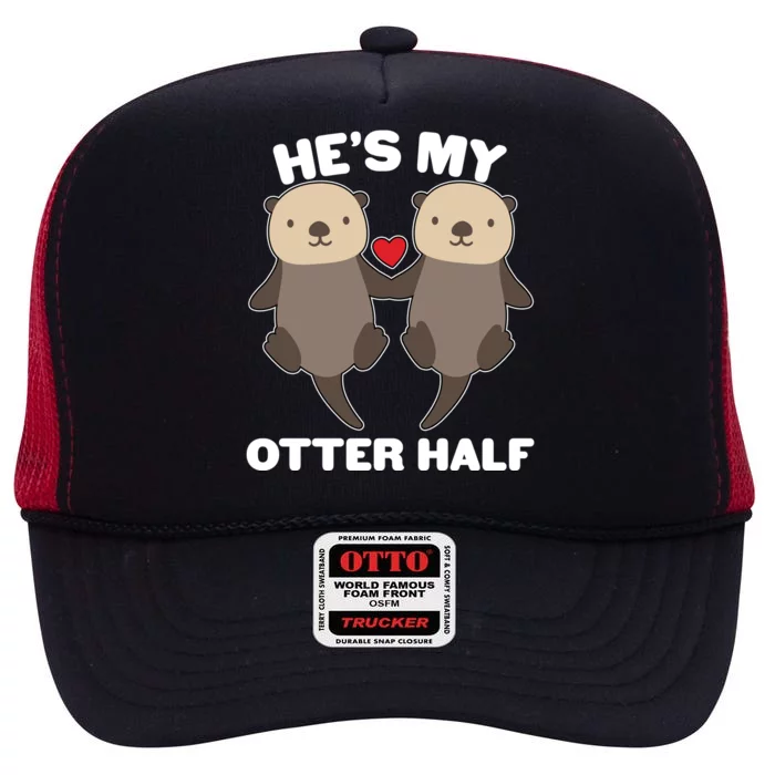 Cute He's My Otter Half Matching Couples Shirts High Crown Mesh Trucker Hat