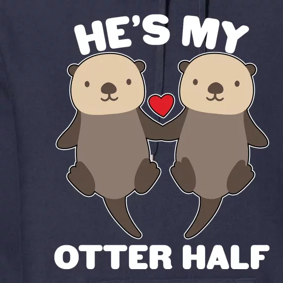 Cute He's My Otter Half Matching Couples Shirts Premium Hoodie