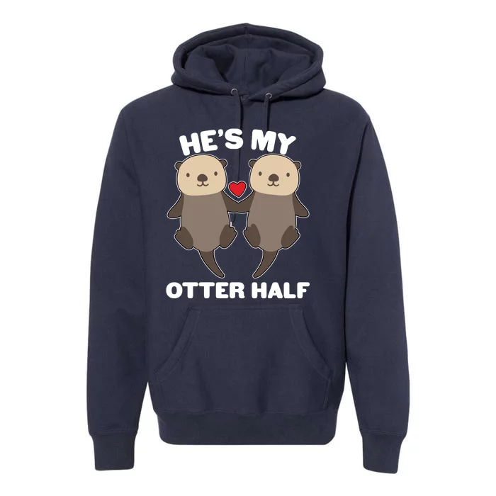 Cute He's My Otter Half Matching Couples Shirts Premium Hoodie