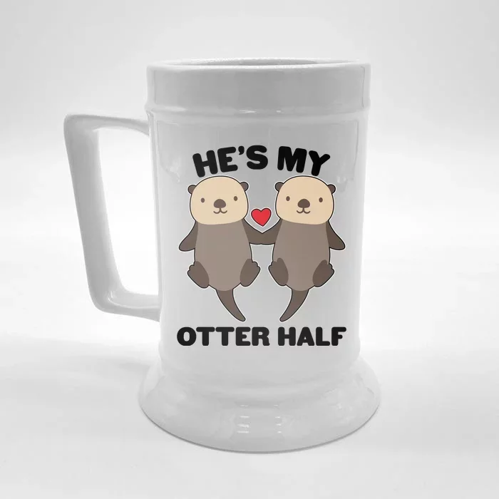 Cute He's My Otter Half Matching Couples Shirts Front & Back Beer Stein