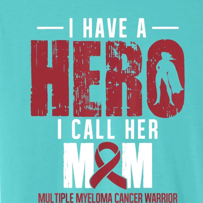 Call Her Mom Multiple Myeloma Cancer Awareness Support ChromaSoft Performance T-Shirt